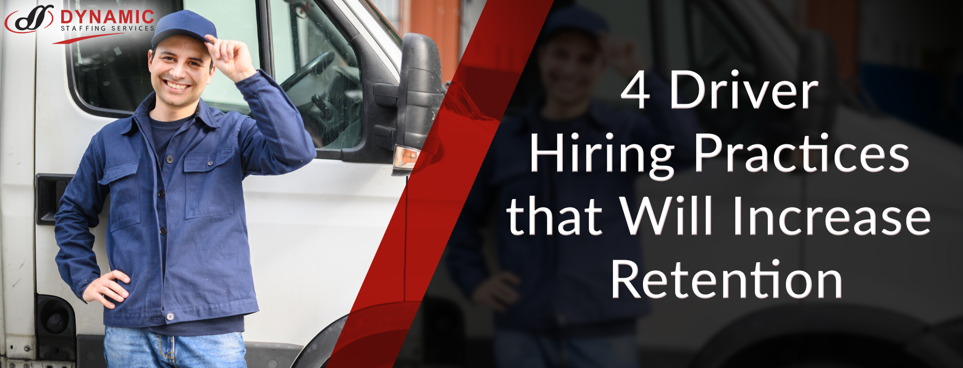 4 Driver Hiring Practices that Will Increase Retention Dynamic