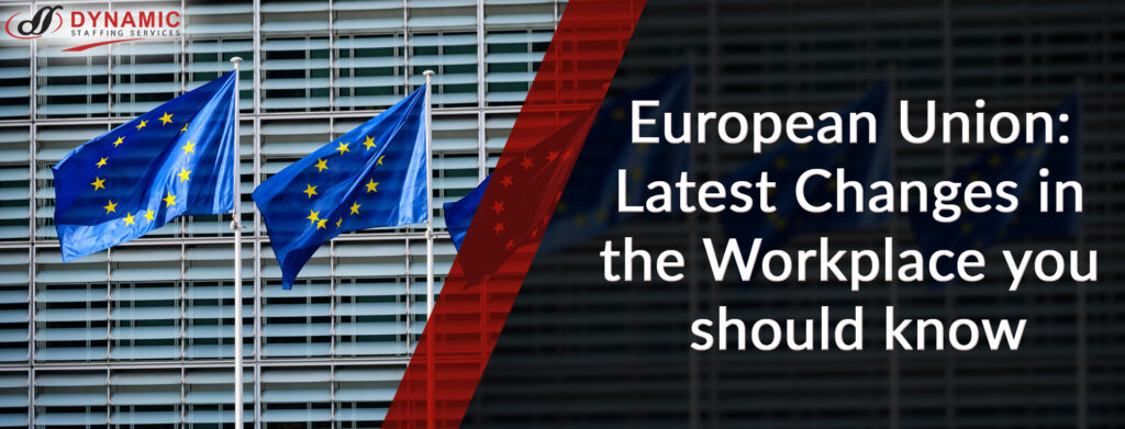 European Union: Latest Changes in the Workplace you should know