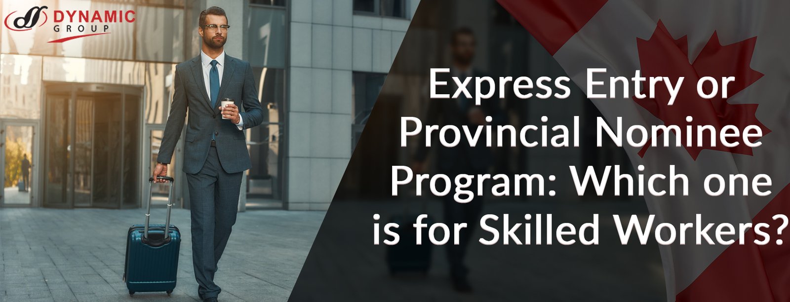 Express Entry or Provincial Nominee Program: Which one is for Skilled Workers?