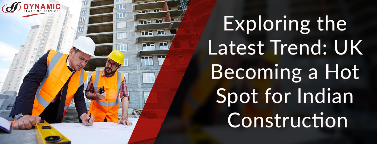 Exploring the Latest Trend: UK Becoming a Hot Spot for Indian Construction