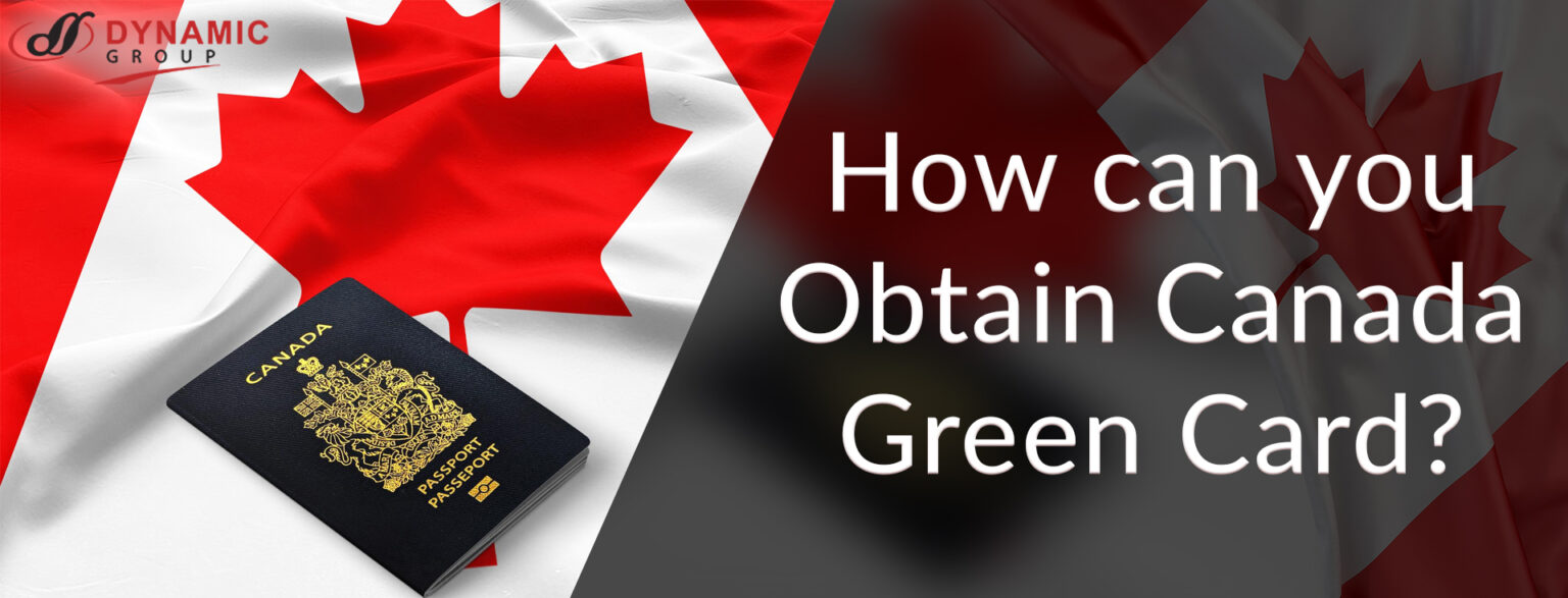 How can you Obtain Canada Green Card?