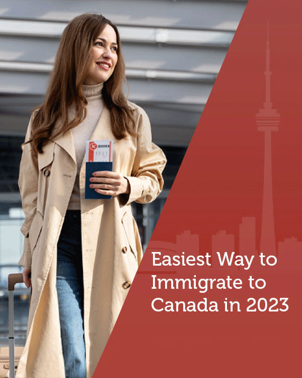 Easiest Way To Immigrate To Canada In 2023 - Dynamic Group